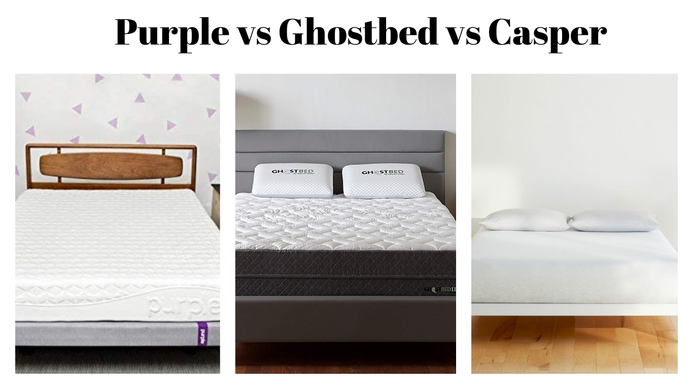 about the difference of purple vs casper mattress vs ghostbed mattress and ...